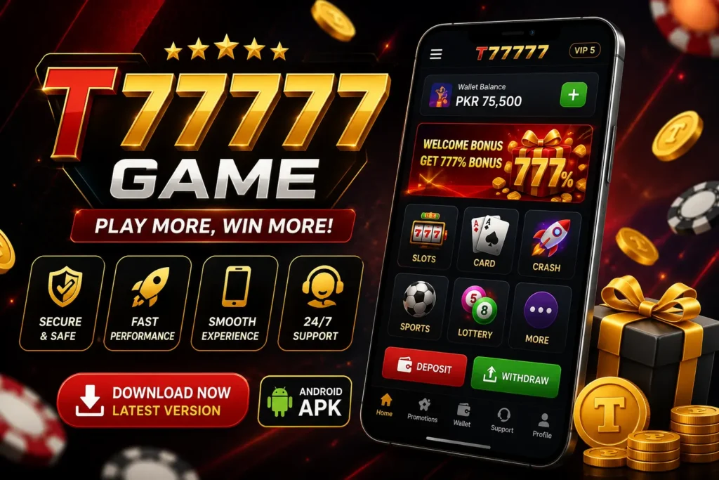 T77777 Game Download APK Real Money Earning App 2026